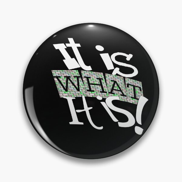 Item preview,  It is what it is!  designed and sold by Vinto.