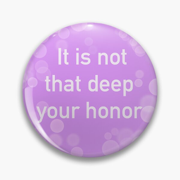 Item preview, It is not that deep your honor designed and sold by dukelsky.