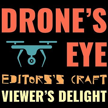 Artwork thumbnail, Drone's Eye, Editor's Craft, Viewers Delight by Teesamust