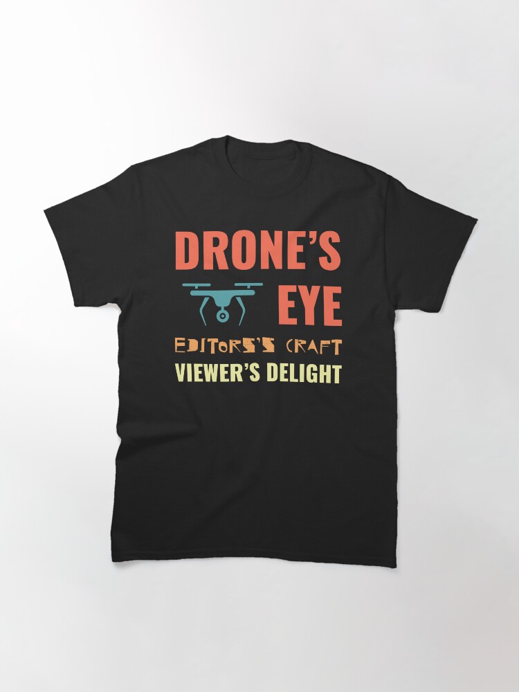 Thumbnail 3 of 7, Classic T-Shirt, Drone's Eye, Editor's Craft, Viewers Delight designed and sold by Teesamust.