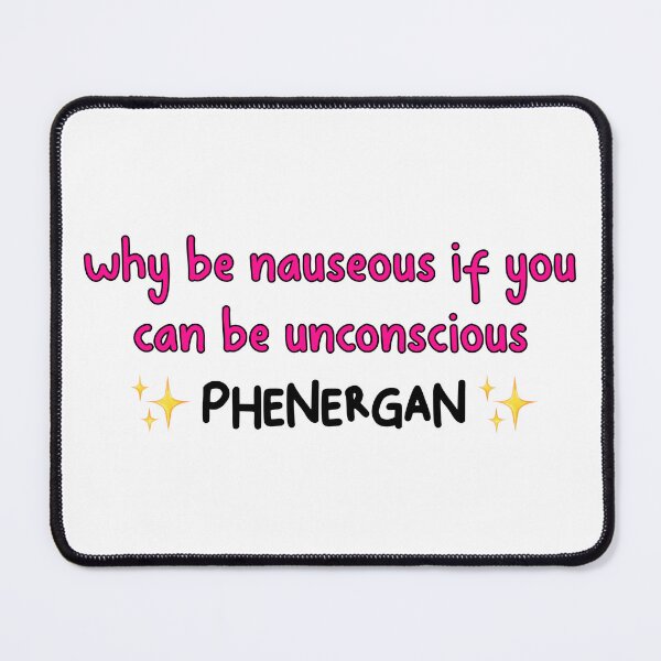 Item preview, why be nauseous phenergan designed and sold by brynn412.
