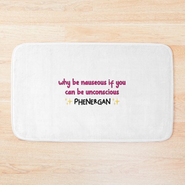 Item preview, why be nauseous phenergan designed and sold by brynn412.