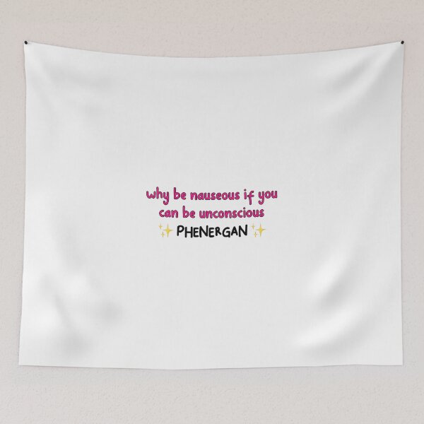 Item preview, why be nauseous phenergan designed and sold by brynn412.