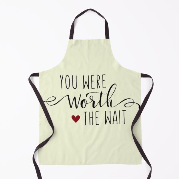 Item preview, You Were Worth The Wait - Love Quote designed and sold by Vicky021.