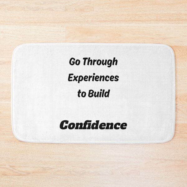 Item preview, Go Through Experiences to Build Confidence designed and sold by ShaunSandhu.