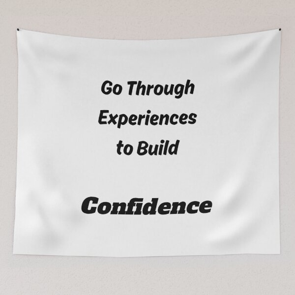 Item preview, Go Through Experiences to Build Confidence designed and sold by ShaunSandhu.