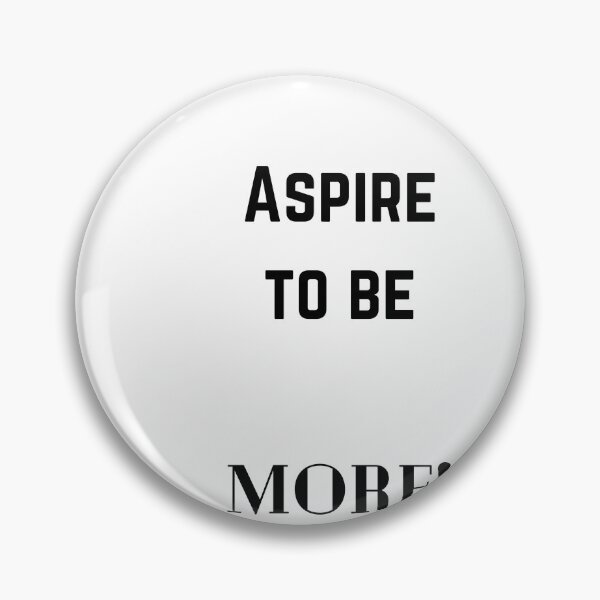 Item preview, Aspire to be More! designed and sold by ShaunSandhu.