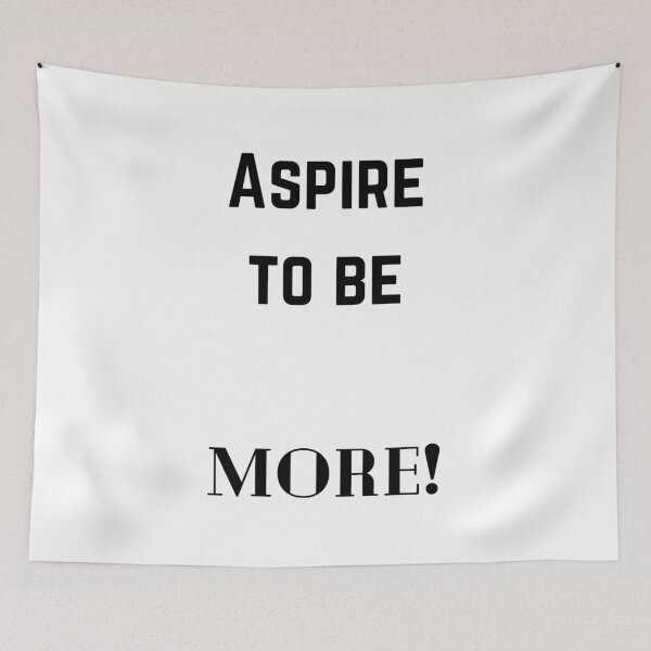 Item preview, Aspire to be More! designed and sold by ShaunSandhu.