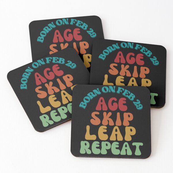 Item preview, BORN ON FEB 29 AGE SKIP LEAP REPEAT designed and sold by Trendz by Ami.