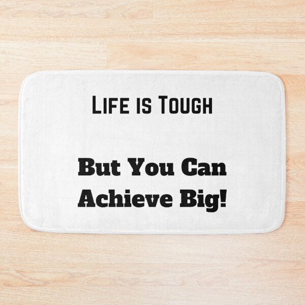 Item preview, Life is Tough, But You Can Achieve Big! designed and sold by ShaunSandhu.