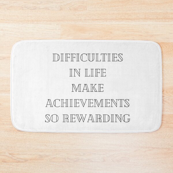 Item preview, Difficulties in Life Makes Achievements So Rewarding designed and sold by ShaunSandhu.