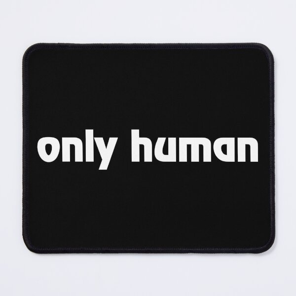 Item preview, Only human designed and sold by rheyes.