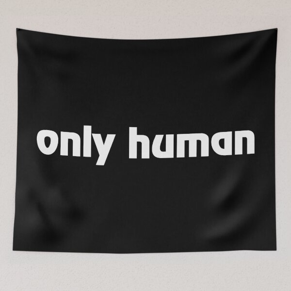 Item preview, Only human designed and sold by rheyes.