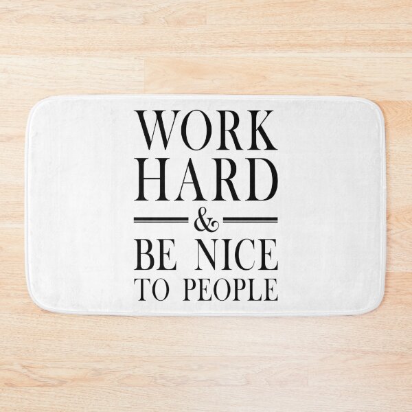 Item preview, Work Hard And Be Nice To People  designed and sold by Hairball-Pets.