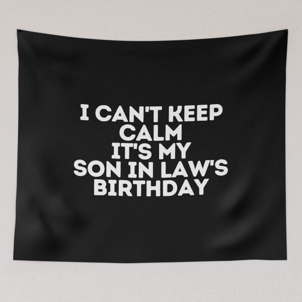 Item preview, I can't keep calm It's my son in law's Birthday designed and sold by manandi1.