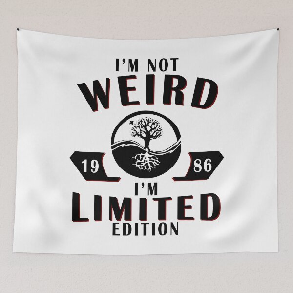 Item preview, I'm not weird, I'm limited edition designed and sold by Mich Designs.