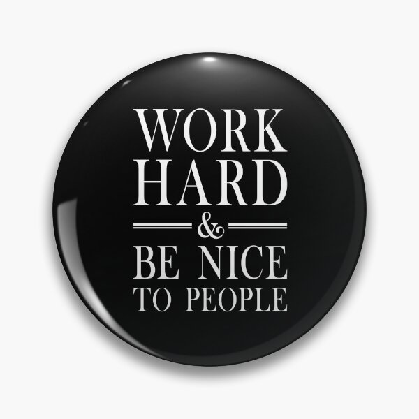 Item preview,  Work Hard And Be Nice To People  designed and sold by Hairball-Pets.