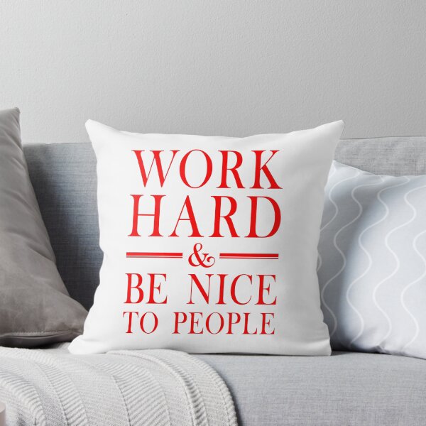 Item preview, Work Hard And Be Nice To People  designed and sold by Hairball-Pets.