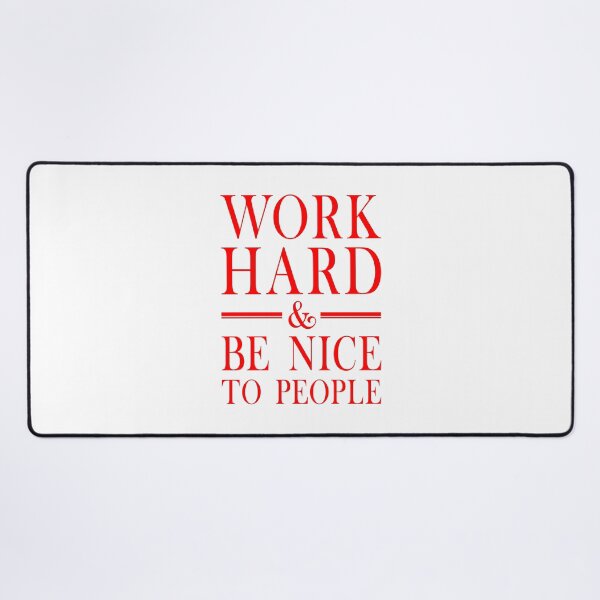 Item preview, Work Hard And Be Nice To People  designed and sold by Hairball-Pets.