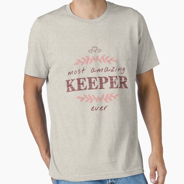 Item preview, Most Amazing Keeper Ever T-Shirt, Phone Cases And Other Gifts designed and sold by MemWear.