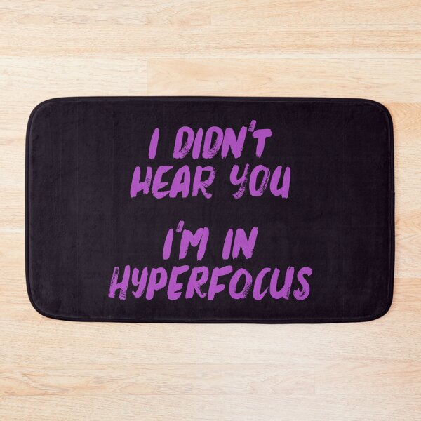 Item preview, I didn't hear you I'm in hyperfocus designed and sold by lisousisa.