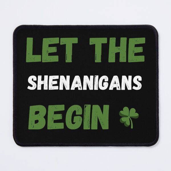 Item preview, Let the shenanigans begin designed and sold by Creativedsigna.