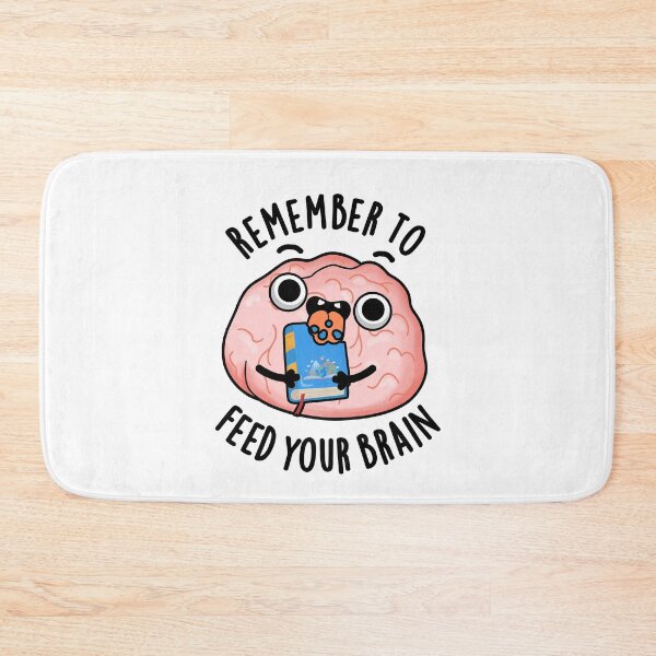 Item preview, Remember To Feed Your Brain Funny Anatomy Pun  designed and sold by punnybone.