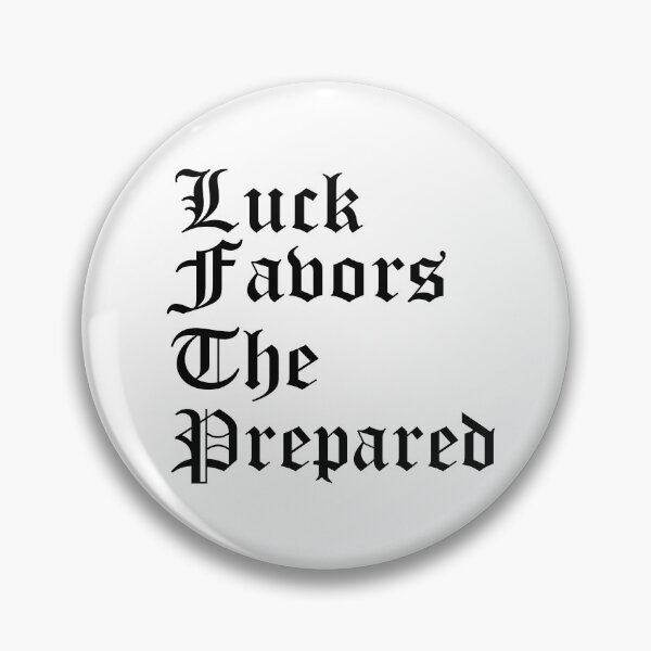 Item preview, Luck Favors The Prepared designed and sold by Tia-tez.