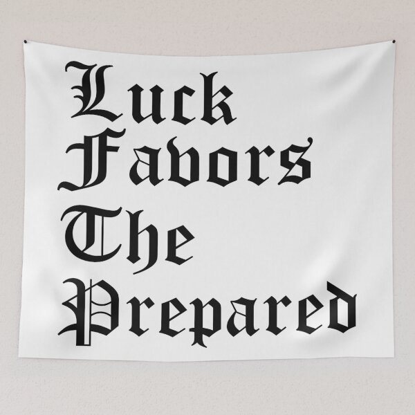 Item preview, Luck Favors The Prepared designed and sold by Tia-tez.