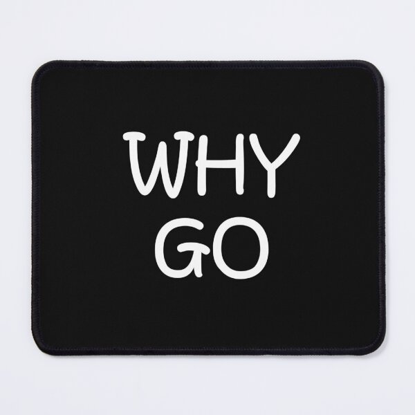 Item preview, Why Go designed and sold by WordsMusic.
