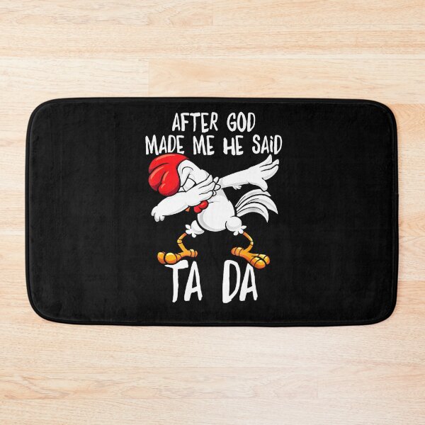 Item preview, After God Made Me He Said Ta Da Chicken Funny Mens Women designed and sold by taaddison50.