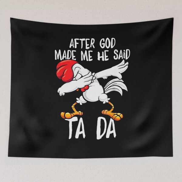 Item preview, After God Made Me He Said Ta Da Chicken Funny Mens Women designed and sold by taaddison50.