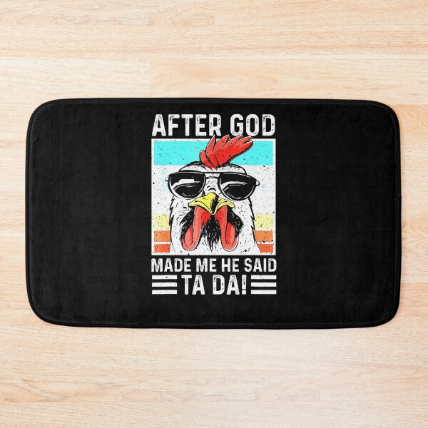 Item preview, After God Made Me He Said Ta Da Chicken Funny Mens Women designed and sold by taaddison50.