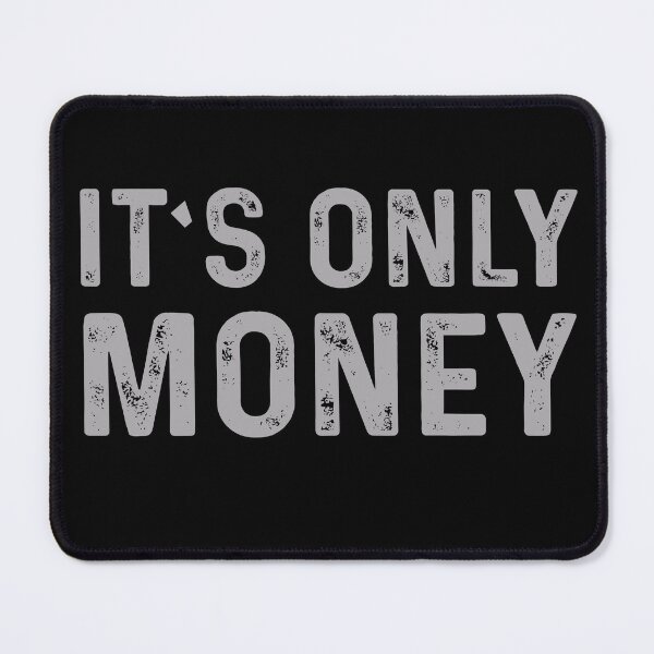 Item preview, It's Only Money designed and sold by Tia-tez.