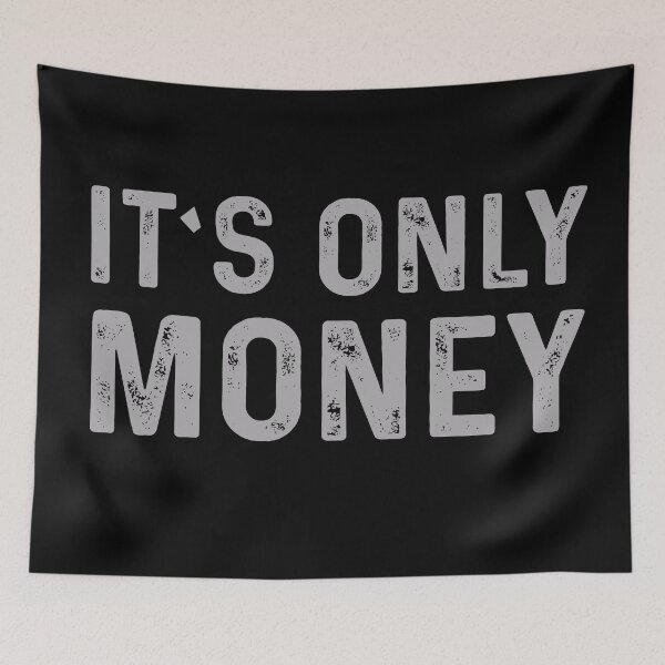Item preview, It's Only Money designed and sold by Tia-tez.