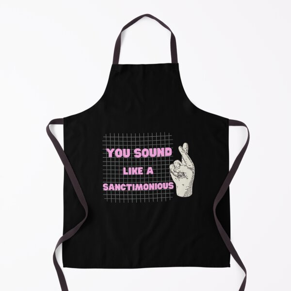 Item preview, You sound like a sanctimonious,Sanctimonious people,Sanctimonious T-shirt. designed and sold by NONT777.