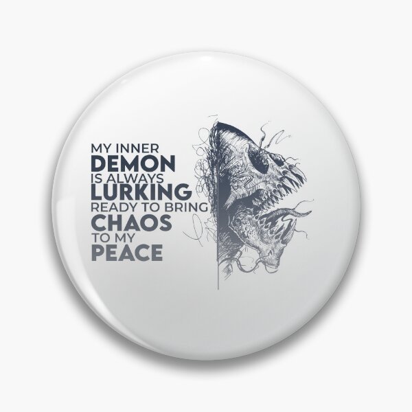 Item preview, My Inner Demon Is Always Lurking Ready To Bring Chaos To My Peace designed and sold by Designstation74.