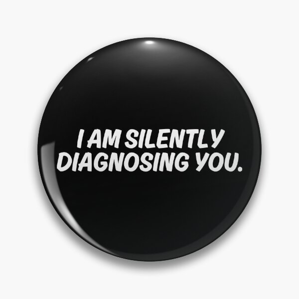 Item preview, I Am Silently Diagnosing You designed and sold by manandi1.