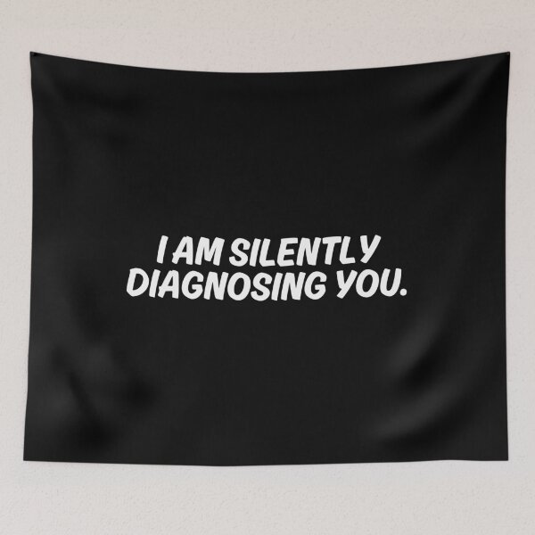 Item preview, I Am Silently Diagnosing You designed and sold by manandi1.