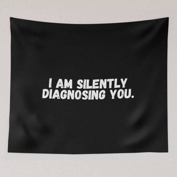 Item preview, I Am Silently Diagnosing You designed and sold by manandi1.
