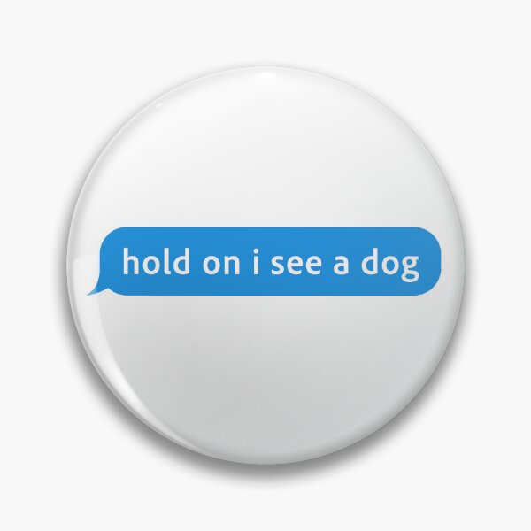 Item preview, Hold On I see a Dog designed and sold by JamesstDesign.