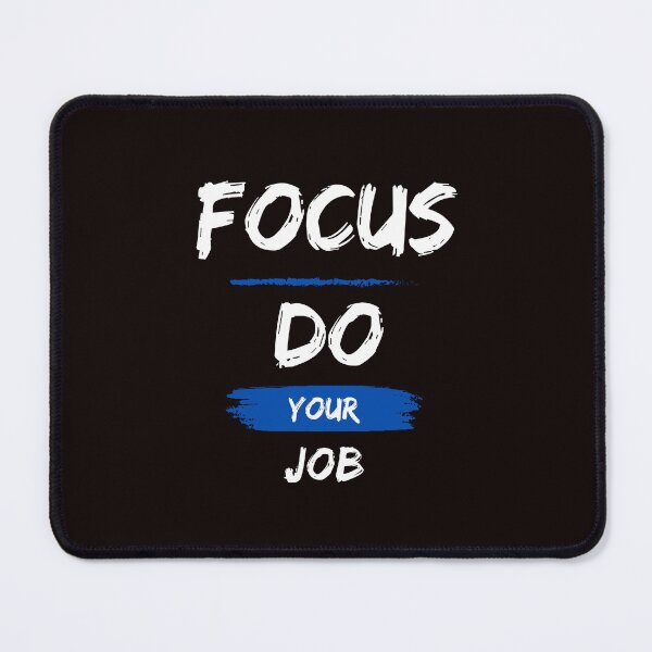 Item preview,  FOCUS DO YOUR JOB designed and sold by BYNANA80.