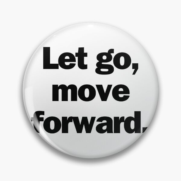Item preview, Let go, move forward. designed and sold by Bananobanini.