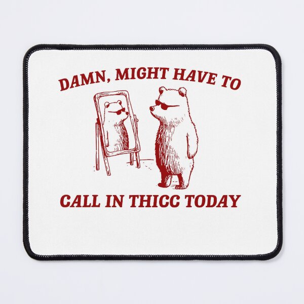 Item preview, Damn Might Have To Call In Thicc Today designed and sold by KawkawApparel.