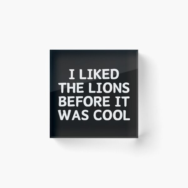 Item preview, I Liked The Lions Before It Was Cool designed and sold by manandi1.