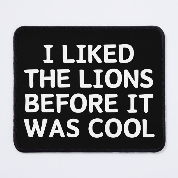 Item preview, I Liked The Lions Before It Was Cool designed and sold by manandi1.