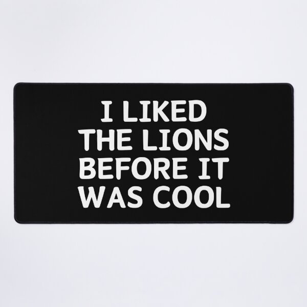 Item preview, I Liked The Lions Before It Was Cool designed and sold by manandi1.