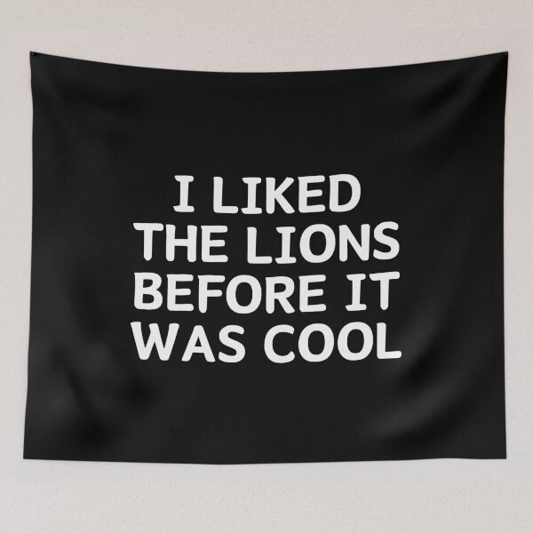 Item preview, I Liked The Lions Before It Was Cool designed and sold by manandi1.