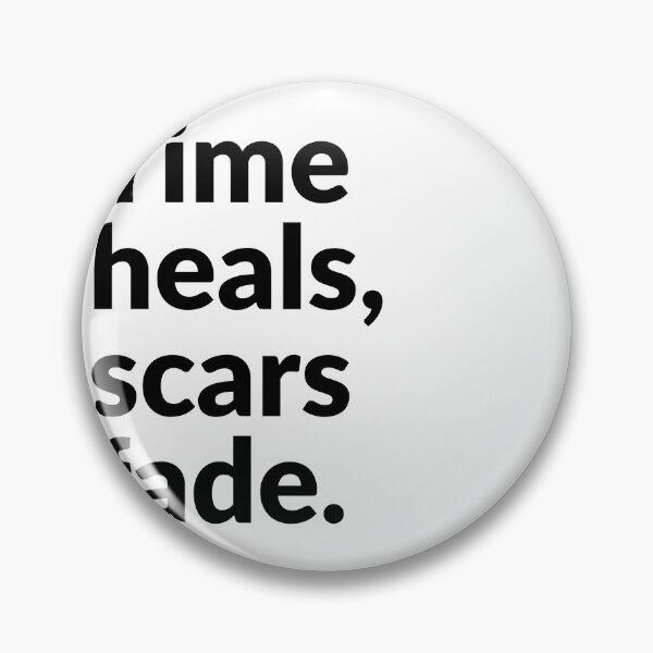 Item preview, Time heals, scars fade. designed and sold by Bananobanini.