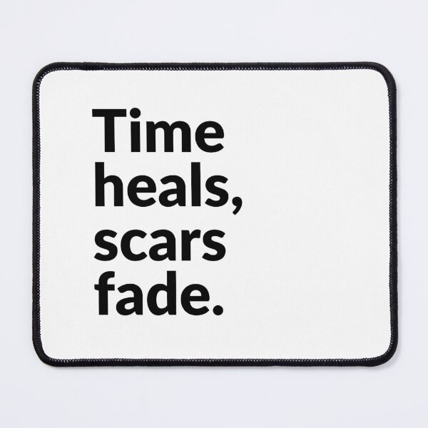 Item preview, Time heals, scars fade. designed and sold by Bananobanini.